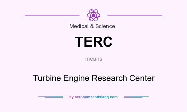 What does TERC mean? It stands for Turbine Engine Research Center