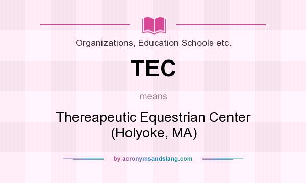 What does TEC mean? It stands for Thereapeutic Equestrian Center (Holyoke, MA)