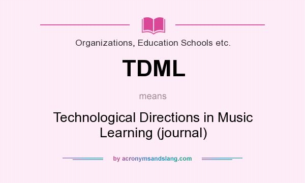 What does TDML mean? It stands for Technological Directions in Music Learning (journal)