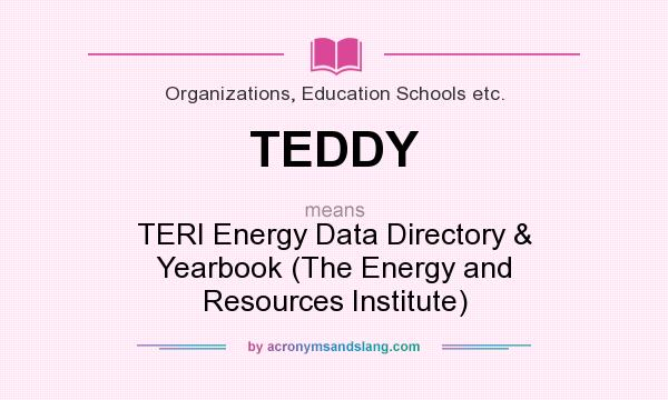 What does TEDDY mean? It stands for TERI Energy Data Directory & Yearbook (The Energy and Resources Institute)