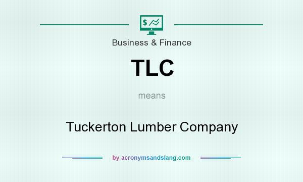 What does TLC mean? It stands for Tuckerton Lumber Company