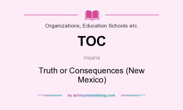 What does TOC mean? It stands for Truth or Consequences (New Mexico)