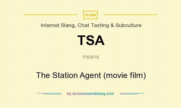 What does TSA mean? It stands for The Station Agent (movie film)