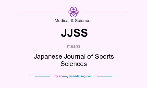 What does JJSS mean? It stands for Japanese Journal of Sports Sciences