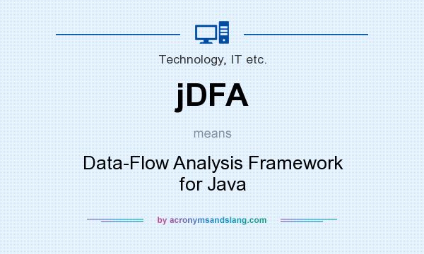 What does jDFA mean? It stands for Data-Flow Analysis Framework for Java