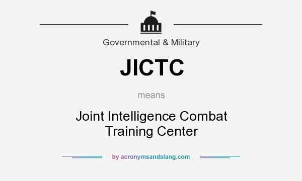 What does JICTC mean? It stands for Joint Intelligence Combat Training Center