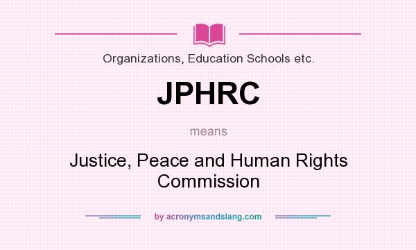 What does JPHRC mean? It stands for Justice, Peace and Human Rights Commission
