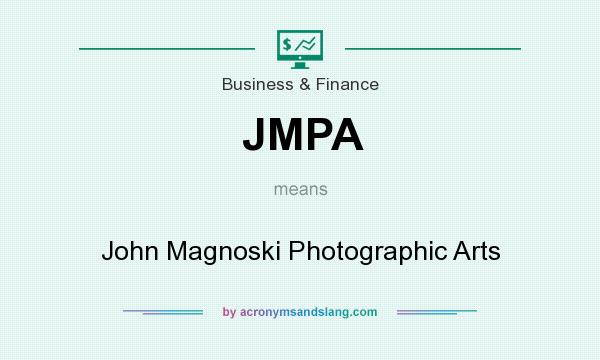 What does JMPA mean? It stands for John Magnoski Photographic Arts