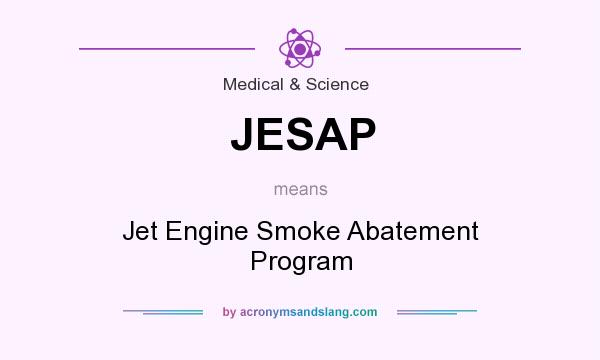 What does JESAP mean? It stands for Jet Engine Smoke Abatement Program