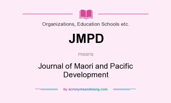 What does JMPD mean? It stands for Journal of Maori and Pacific Development