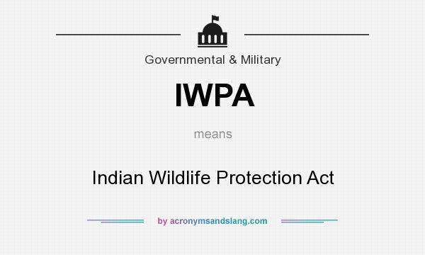 What does IWPA mean? It stands for Indian Wildlife Protection Act