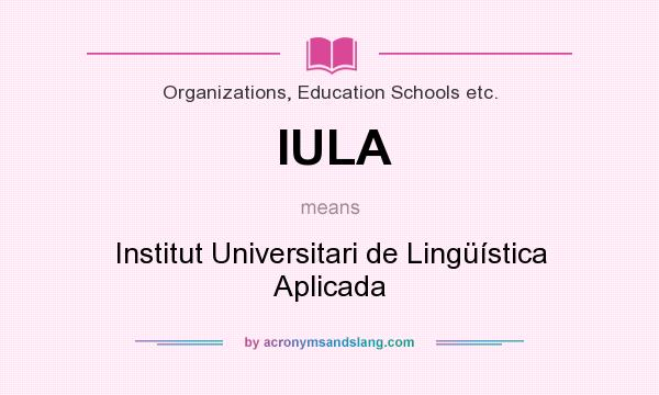 What does IULA mean? It stands for Institut Universitari de Lingüística Aplicada
