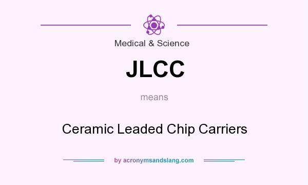 What does JLCC mean? It stands for Ceramic Leaded Chip Carriers