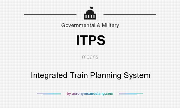 What does ITPS mean? It stands for Integrated Train Planning System