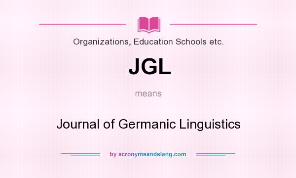 What does JGL mean? It stands for Journal of Germanic Linguistics