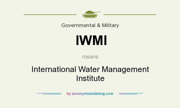 What does IWMI mean? It stands for International Water Management Institute
