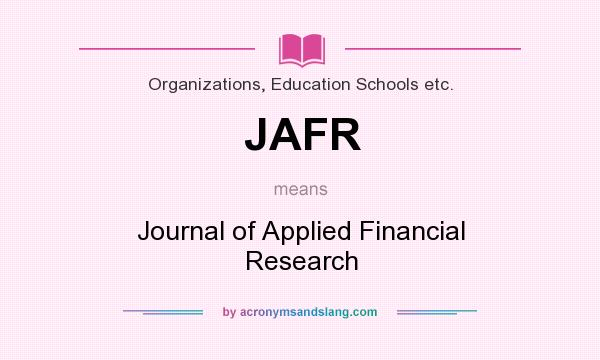 What does JAFR mean? It stands for Journal of Applied Financial Research