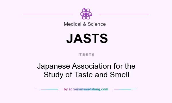 What does JASTS mean? It stands for Japanese Association for the Study of Taste and Smell