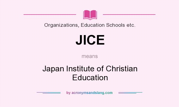 What does JICE mean? It stands for Japan Institute of Christian Education