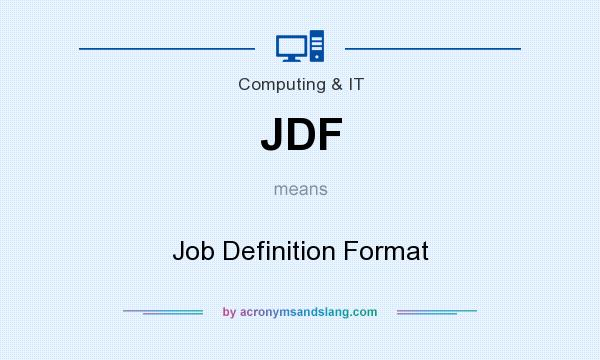 What does JDF mean? It stands for Job Definition Format