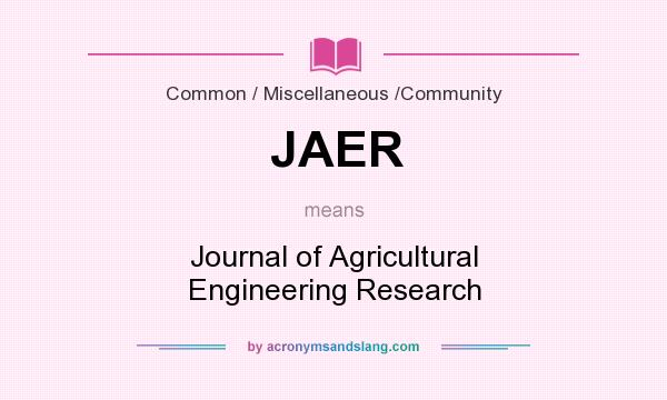 What does JAER mean? It stands for Journal of Agricultural Engineering Research