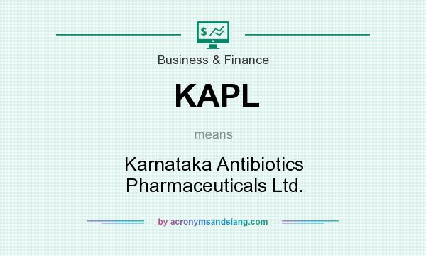 What does KAPL mean? It stands for Karnataka Antibiotics Pharmaceuticals Ltd.