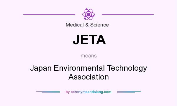 What does JETA mean? It stands for Japan Environmental Technology Association