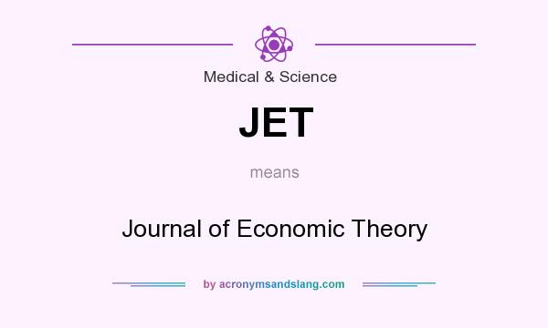 What does JET mean? It stands for Journal of Economic Theory