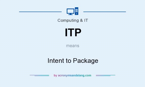 What does ITP mean? It stands for Intent to Package