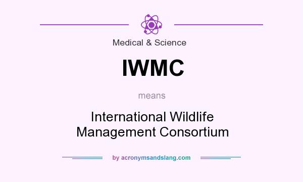 What does IWMC mean? It stands for International Wildlife Management Consortium