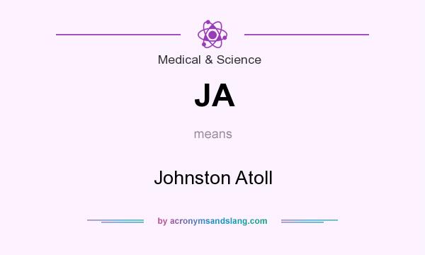 What does JA mean? It stands for Johnston Atoll