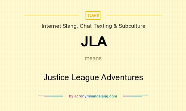 What does JLA mean? It stands for Justice League Adventures