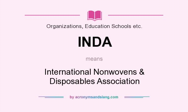 What does INDA mean? It stands for International Nonwovens & Disposables Association