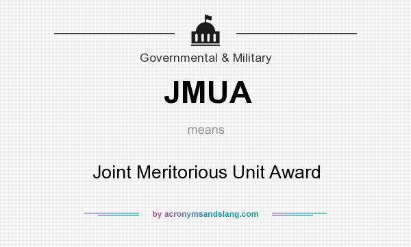 What does JMUA mean? It stands for Joint Meritorious Unit Award