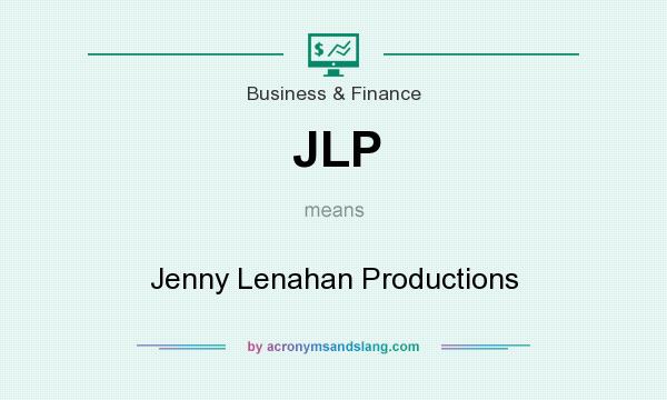 What does JLP mean? It stands for Jenny Lenahan Productions