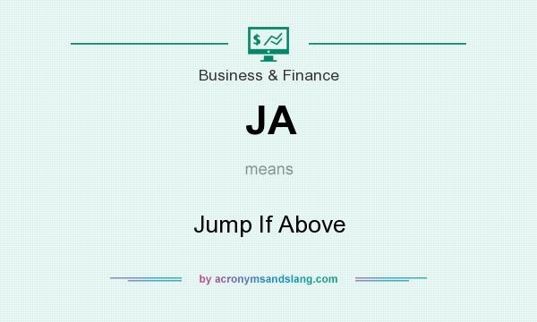 What does JA mean? It stands for Jump If Above