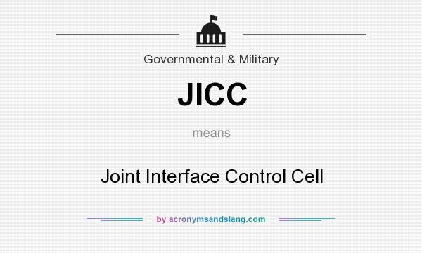 What does JICC mean? It stands for Joint Interface Control Cell
