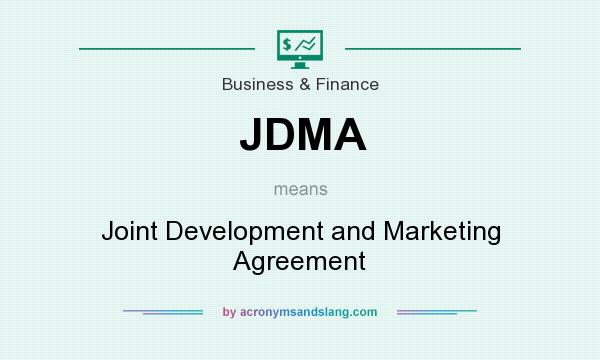What does JDMA mean? It stands for Joint Development and Marketing Agreement