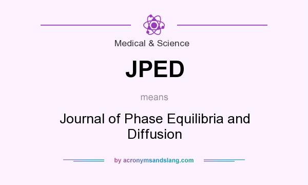 What does JPED mean? It stands for Journal of Phase Equilibria and Diffusion