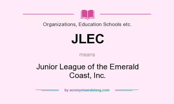 What does JLEC mean? It stands for Junior League of the Emerald Coast, Inc.