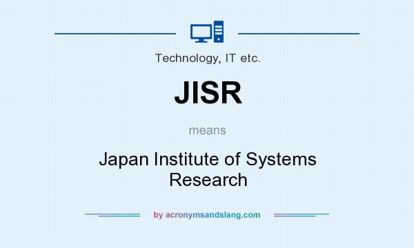 What does JISR mean? It stands for Japan Institute of Systems Research
