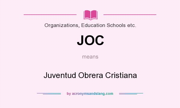 What does JOC mean? It stands for Juventud Obrera Cristiana