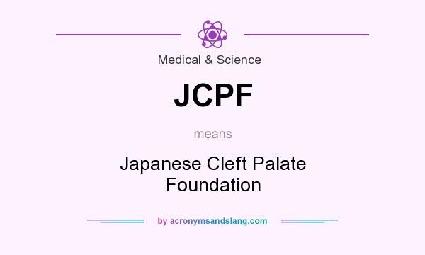 What does JCPF mean? It stands for Japanese Cleft Palate Foundation