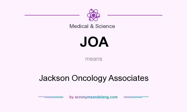 What does JOA mean? It stands for Jackson Oncology Associates