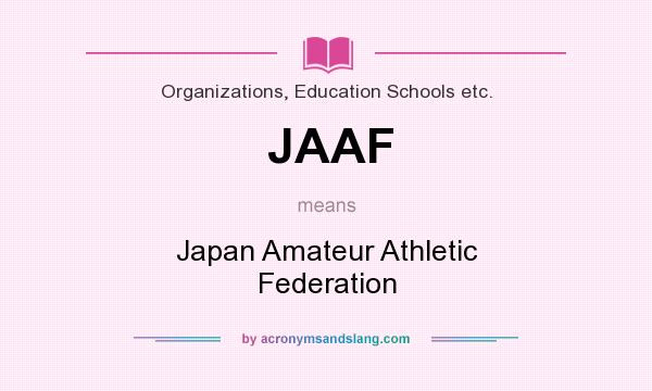 What does JAAF mean? It stands for Japan Amateur Athletic Federation