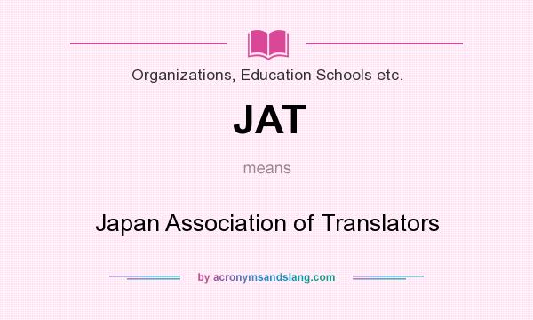 What does JAT mean? It stands for Japan Association of Translators