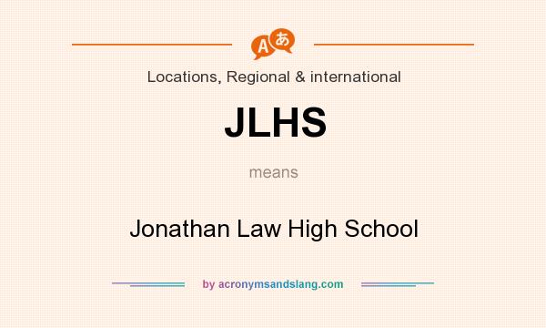 What does JLHS mean? It stands for Jonathan Law High School