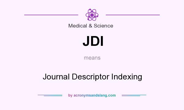 What does JDI mean? It stands for Journal Descriptor Indexing