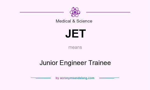 What does JET mean? It stands for Junior Engineer Trainee
