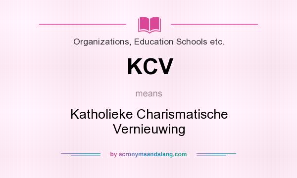 What does KCV mean? It stands for Katholieke Charismatische Vernieuwing